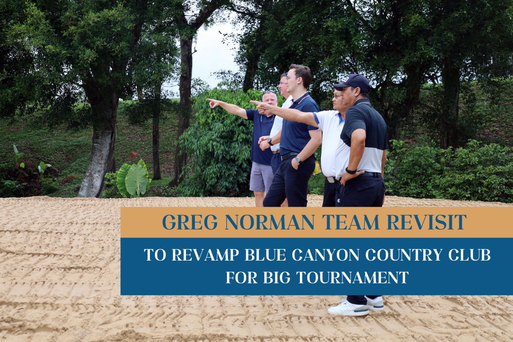 Greg Norman Team Revisit to Revamp Blue Canyon Country Club for Big Tournament